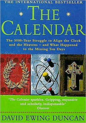 Cover for David Ewing Duncan · The Calendar: The 5000 Year Struggle to Align the Clock and the Heavens, and What Happened to the Missing Ten Days (Paperback Bog) (1999)