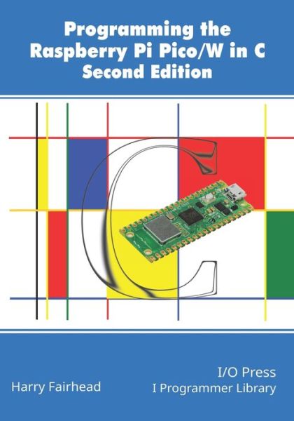 Cover for Harry Fairhead · Programming The Raspberry Pi Pico/W In C, Second Edition (Paperback Book) (2022)