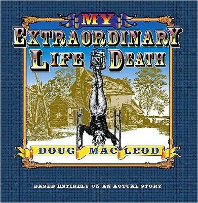 Cover for Doug MacLeod · My Extraordinary Life and Death (Pocketbok) (2009)