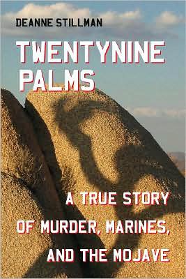 Cover for Deanne Stillman · Twentynine Palms: a True Story of Murder, Marines, and the Mojave (Paperback Book) (2008)