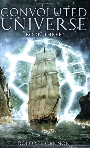 Cover for Cannon, Dolores (Dolores Cannon) · Convoluted Universe: Book Three (Paperback Bog) (2008)
