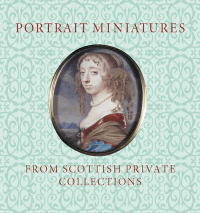 Portrait Miniatures from Scottish Private Collections - Stephen Lloyd - Books - National Galleries of Scotland - 9781903278796 - September 1, 2006