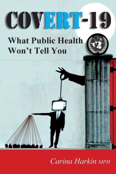 Cover for Carina Harkin · Covert-19: What Public Health Won't Tell You! (Paperback Book) (2021)