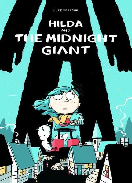 Hilda and the Midnight Giant - Hildafolk Comics - Luke Pearson - Books - Flying Eye Books - 9781909263796 - April 12, 2016