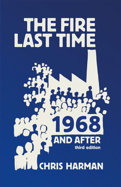 Cover for Chris Harman · The Fire Last Time: 1968 and After (Paperback Book) (2018)