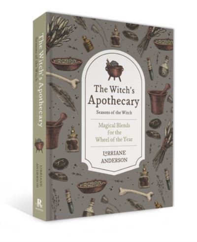 Cover for Lorriane Anderson · The Witch's Apothecary: Seasons of the Witch: Learn how to make magical potions around the wheel of the year to improve your physical and spiritual well-being. - Practical Apothecary Series (Hardcover bog) (2023)