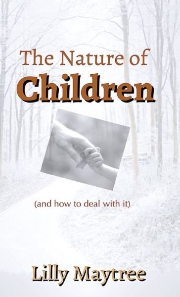 Cover for Lilly Maytree · Nature of Children : (and How to Deal with It) (Book) (2022)