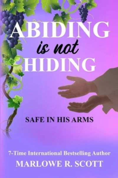 Cover for Marlowe R Scott · Abiding is Not Hiding (Paperback Bog) (2020)