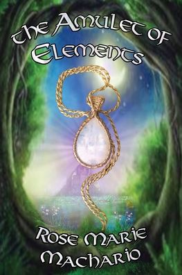 Cover for Rose Marie Machario · The Amulet of Elements (Paperback Book) (2019)