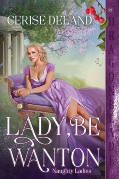 Cover for Cerise Deland · Lady, Be Wanton (Pocketbok) (2022)