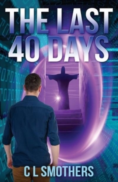 Cover for CL Smothers · The Last 40 Days (Paperback Bog) (2017)