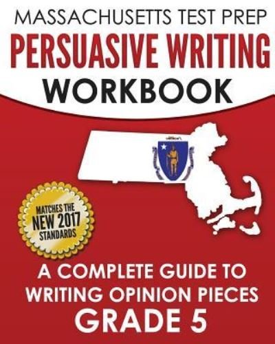 Cover for Test Master Press Massachusetts · Massachusetts Test Prep Persuasive Writing Workbook (Paperback Bog) (2017)