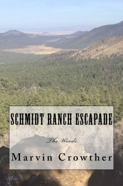 Cover for Marvin C Crowther · Schmidt Ranch Escapade (Paperback Book) (2017)