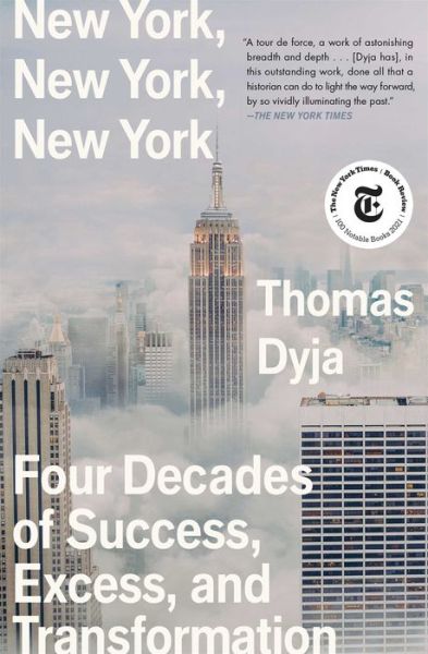 Cover for Thomas Dyja · New York, New York, New York: Four Decades of Success, Excess, and Transformation (Paperback Book) (2022)