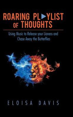 Cover for Eloisa Davis · Roaring Playlist of Thoughts (Inbunden Bok) (2019)