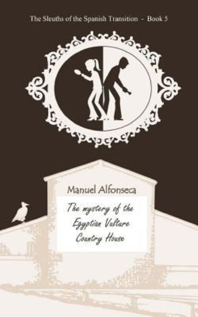 Cover for Manuel Alfonseca · The mystery of the Egyptian Vulture Country House (Pocketbok) (2018)