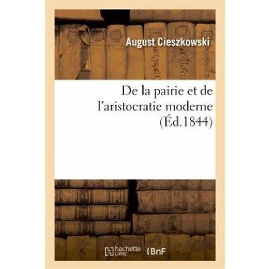 Cover for Cieszkowski-a · De La Pairie et De L'aristocratie Moderne (Pocketbok) [French edition] (2018)