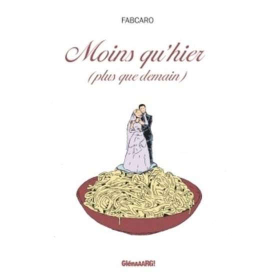 Cover for Fabcaro · Moins qu'hier, plus que demain (Innbunden bok) (2018)