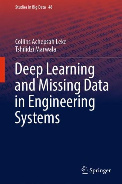 Cover for Leke · Deep Learning and Missing Data in Engineering Systems (Book) [1st ed. 2019 edition] (2019)