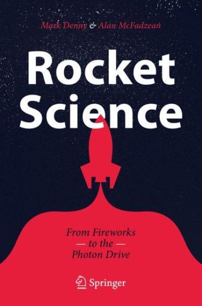 Rocket Science: From Fireworks to the Photon Drive - Mark Denny - Books - Springer Nature Switzerland AG - 9783030280796 - October 22, 2019