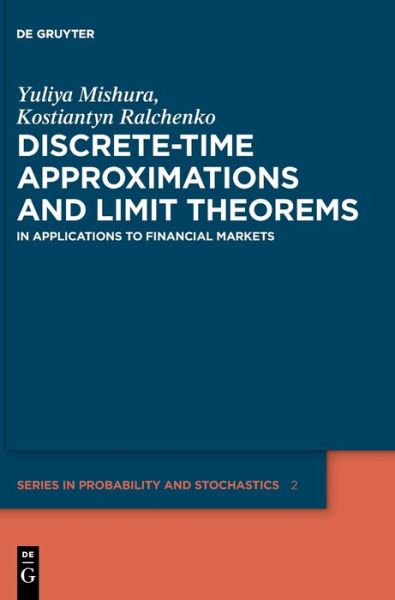 Discrete-Time Approximations and Limit Theorems - Yuliya Mishura - Książki - De Gruyter - 9783110652796 - 8 listopada 2021