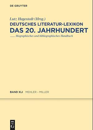 Deutsches Literatur-Lexikon. Das 20. Jahrhundert / Mehler – Miller - Lutz Hagestedt - Books - De Gruyter - 9783111006796 - November 20, 2023