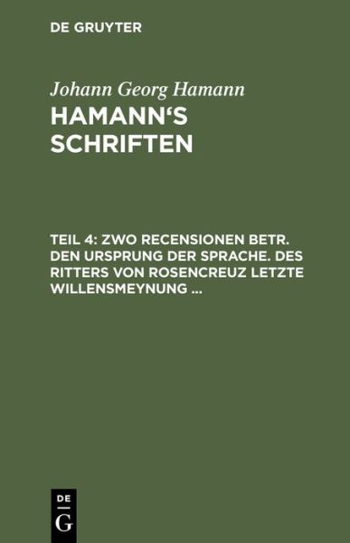 Cover for Johann Georg Hamann · Zwo Recensionen Betr. den Ursprung Der Sprache. Des Ritters Von Rosencreuz Letzte Willensmeynung ... (Hardcover Book) [German edition] (1901)