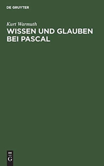 Cover for Kurt Warmuth · Wissen und Glauben Bei Pascal (Book) (1902)
