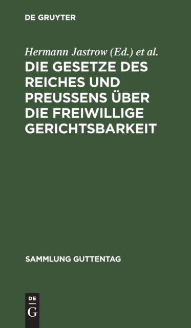 Cover for Hermann Jastrow · Die Gesetze des Reiches und Preuens ber Die Freiwillige Gerichtsbarkeit (N/A) (1902)