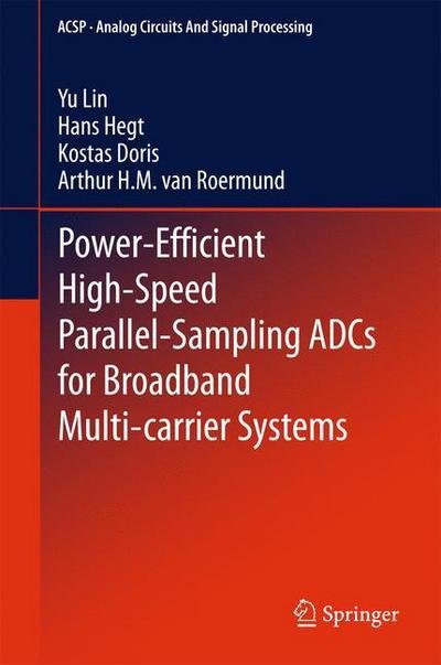 Cover for Yu Lin · Power-Efficient High-Speed Parallel-Sampling ADCs for Broadband Multi-carrier Systems - Analog Circuits and Signal Processing (Gebundenes Buch) [2015 edition] (2015)