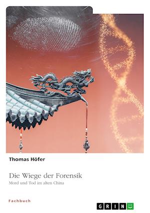 Cover for Thomas Hoefer · Die Wiege der Forensik. Mord und Tod im alten China (Paperback Book) (2022)