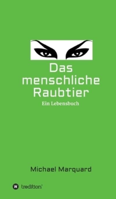 Cover for Michael Marquard · Das menschliche Raubtier (Hardcover Book) (2021)