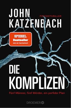 Cover for John Katzenbach · Die Komplizen. Fünf Männer, fünf Mörder, ein perfider Plan (Book) (2024)