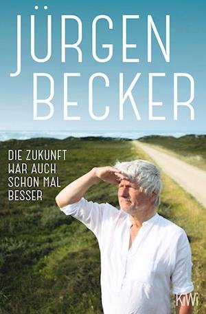 Cover for Jürgen Becker · Die Zukunft war auch schon mal besser (Bok) (2022)