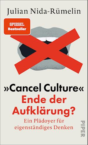 »Cancel Culture« Ende der Aufklärung? - Julian Nida-Rümelin - Books - Piper - 9783492071796 - July 27, 2023