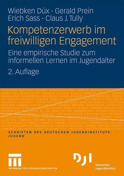 Cover for Wiebken Dux · Kompetenzerwerb Im Freiwilligen Engagement: Eine Empirische Studie Zum Informellen Lernen Im Jugendalter (Paperback Book) [2nd 2. Aufl. 2009 edition] (2008)