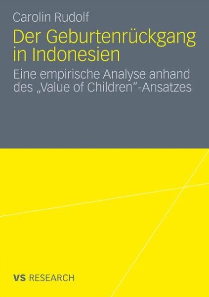 Cover for Carolin Rudolf · Der Geburtenruckgang in Indonesien: Eine Empirische Analyse Anhand Des &quot;value of Children&quot;-Ansatzes (Paperback Book) [2010 edition] (2010)