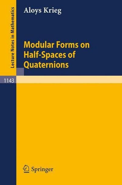 Cover for Aloys Krieg · Modular Forms on Half-spaces of Quaternions - Lecture Notes in Mathematics (Paperback Bog) (1985)