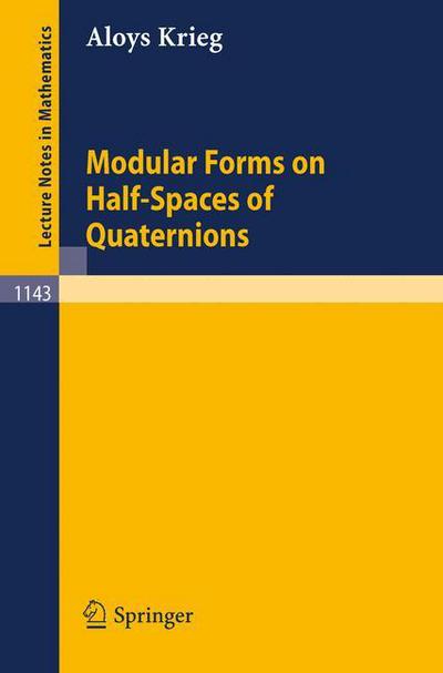 Cover for Aloys Krieg · Modular Forms on Half-spaces of Quaternions - Lecture Notes in Mathematics (Paperback Book) (1985)