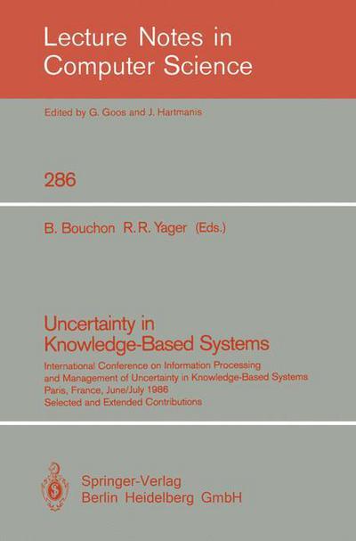 Cover for Bernadette Bouchon-meunier · Uncertainty in Knowledge-based Systems: International Conference on Information Processing and Management of Uncertainty in Knowledge-based Systems, Paris, France, June 30 - July 4, 1986, Selected and Extended Contributions (Selected and Extended Contribu (Pocketbok) (1987)