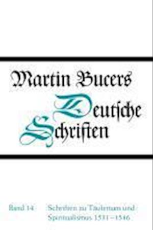Cover for Martin Bucer · Schriften zu Täufertum und Spiritualismus 1531-1546 (Hardcover Book) (2011)