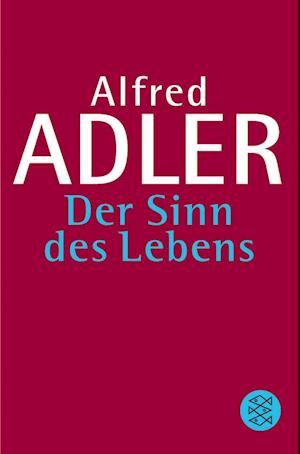 Der Sinn des Lebens - Alfred Adler - Książki - FISCHER Taschenbuch - 9783596261796 - 1 grudnia 2010