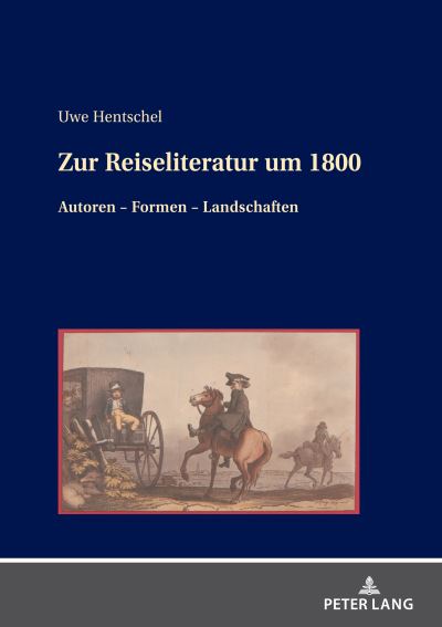 Cover for Uwe Hentschel · Zur Reiseliteratur um 1800; Autoren - Formen - Landschaften (Hardcover Book) (2022)