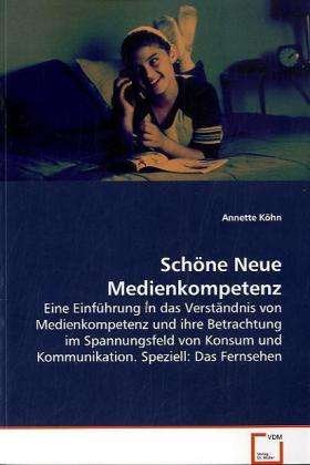 Cover for Köhn · Schöne Neue Medienkompetenz (Buch)