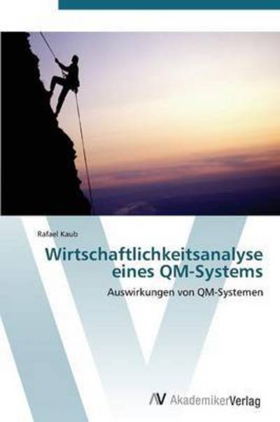 Cover for Kaub Rafael · Wirtschaftlichkeitsanalyse Eines Qm-systems (Paperback Book) (2011)