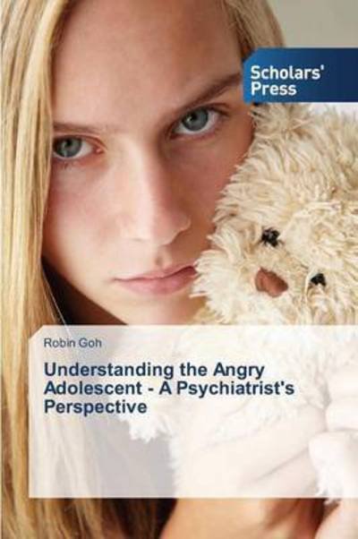 Cover for Goh · Understanding the Angry Adolescent (Bog) (2016)