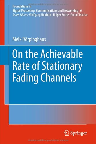 Cover for Meik Doerpinghaus · On the Achievable Rate of Stationary Fading Channels - Foundations in Signal Processing, Communications and Networking (Hardcover Book) [2011 edition] (2011)