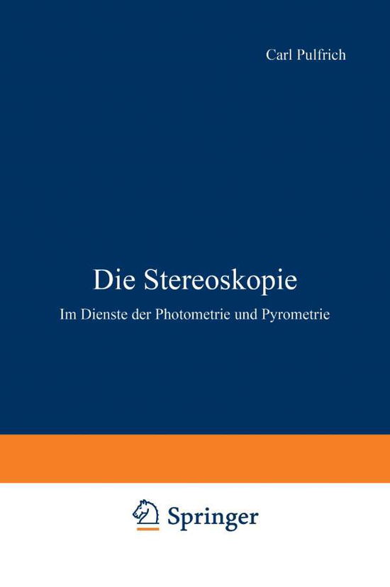 Cover for Carl Pulfrich · Die Stereoskopie: Im Dienste Der Photometrie Und Pyrometrie (Paperback Book) [1923 edition] (1923)