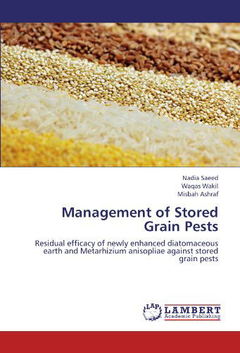 Cover for Misbah Ashraf · Management of Stored Grain Pests: Residual Efficacy of Newly Enhanced Diatomaceous Earth and Metarhizium Anisopliae Against Stored Grain Pests (Taschenbuch) (2012)