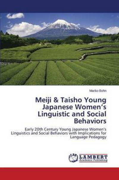 Cover for Bohn Mariko · Meiji &amp; Taisho Young Japanese Women's Linguistic and Social Behaviors (Paperback Book) (2015)